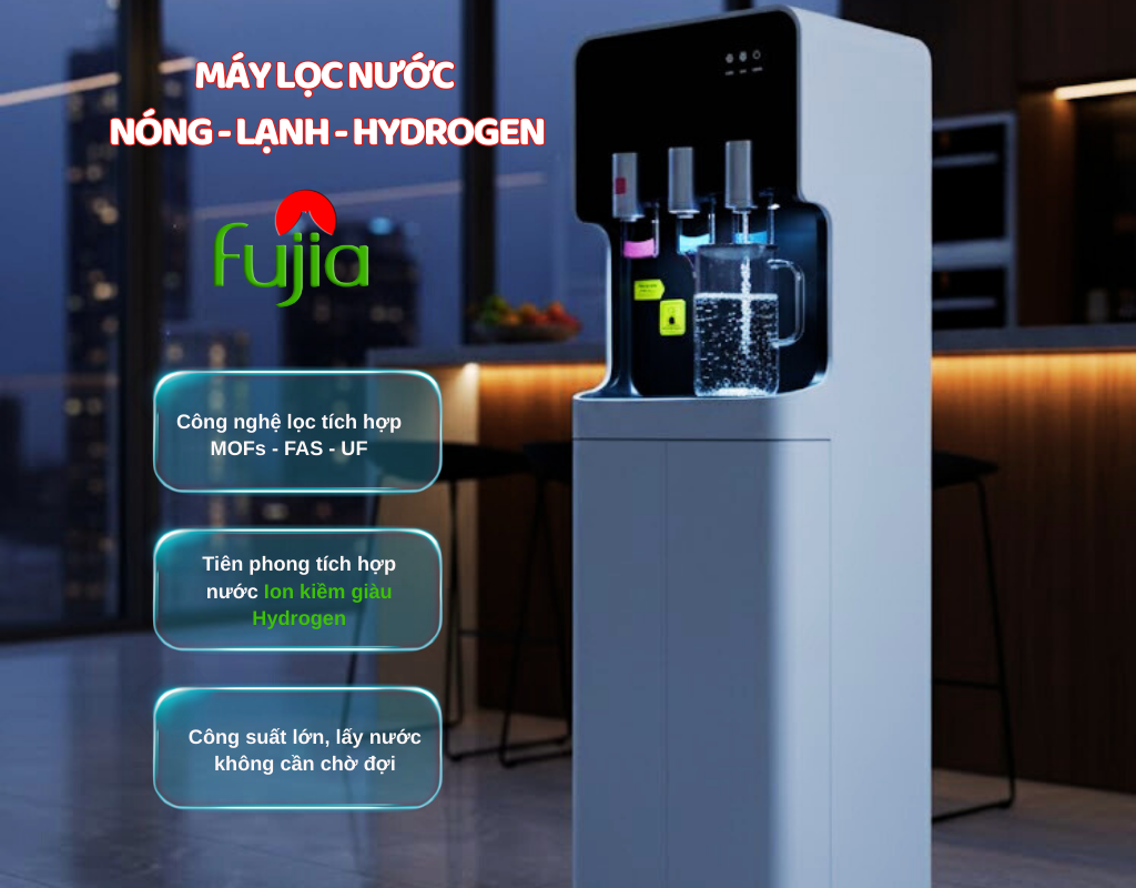 Máy lọc nước Nóng - Lạnh - Hydrogen Fujia tích hợp công nghệ MOFs